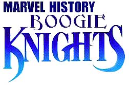 Marvel History: Boogie Knights